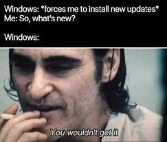 See more 'microsoft' images on know your meme! New Microsoft Memes That Accurately Describe Windows 10 In 2020