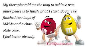 Explore our collection of motivational and famous therapy quotes therapist quotes funny quotes about mood swings bipolar funny quotes. Peace Humorous Quotes Funny Quotes My Therapist Told Me The Way To Achieve True Inner Dogtrainingobedienceschool Com