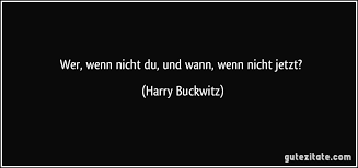 A review of sentences with als, wenn and wann in german. Wer Wenn Nicht Du Und Wann Wenn Nicht Jetzt