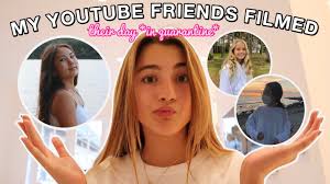 i had my YOUTUBE FRIENDS vlog their day in quarantine...(annie long, sadie,  diane joung)