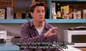 These happy birthday friend messages. Here Are 42 Of The All Time Best Chandler Bing One Liners