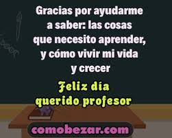 No tiene una fecha específica, siendo esta fijada en conmemoración a algún ilustre maestro o hecho de gran importancia para la educación del país. Frases Para El Dia Del Maestro 2021