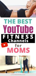 7 Best Fitness Channels On Youtube For Women Live Core Strong In 2020 Fun Workouts Youtube Workout Post Partum Workout