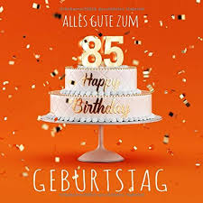 Amazon Com Alles Gute Zum 85 Geburtstag Gastebuch Zum Eintragen Mit 110 Seiten Orangene Edition German Edition 9781093257526 Bucher Visufactum Books