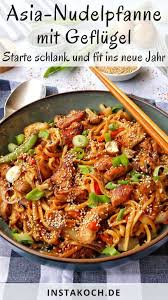 Schnelle Asia Nudelpfanne Mit Geflugel Instakoch De Rezept Nudelpfanne Kalorienarme Mahlzeiten Asiatische Gerichte