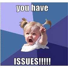 Every Single Person Has One Issues Or Five Just Be Sure You Keep Me Out Of Yours Lutheran Humor Funny P Humor