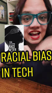 Understanding Racial Bias in Technology: Impact and Unintentional  Consequences