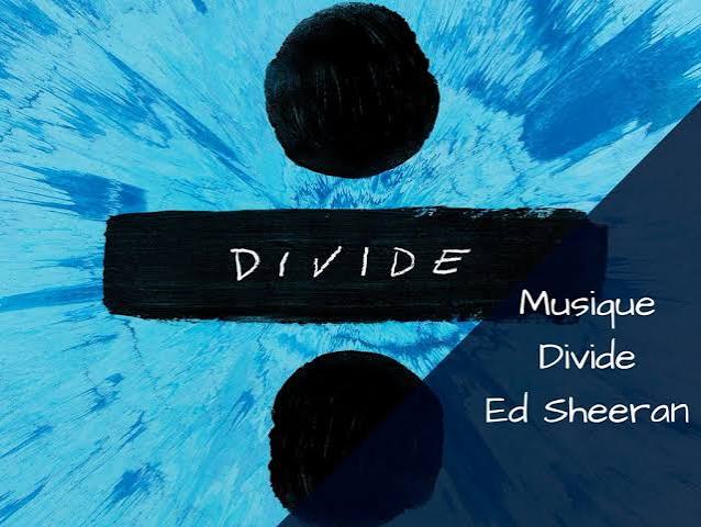 Divide ÷ le nouvel album d'Ed Sheeran