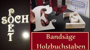 Weitere ideen zu bandsägen, bandsäge box, band. Bandsage Holzbuchstaben Inkl Innenausschnitt Youtube