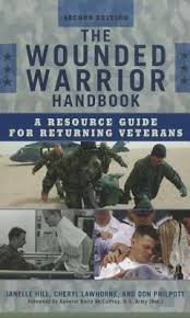 Hardcover The Wounded Warrior Handbook A Resource Guide For Returning Veterans Book Wounded Warrior Military Life Resource Guide