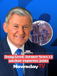 Doug Geed, the former News 12 anchor and one of Long Island TV's best-known  figures over a 37-year run there, will join NewsdayTV. To learn more about  this new addition, click the