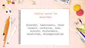 Anarchy, disorder, chaos, reign of terror, mob rule | collins english thesaurus. Anarchy Synonyms That Belongs To Phrasal Verbs