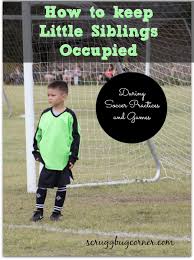 Games to play with your younger siblings. Keeping The Sibling Occupied During Soccer Practice Or Games