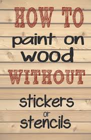 How To Paint Letters And Words On Wood Without Needing Stencils Or Stickers Making Those Professional Looking Sign Words On Wood Stencil Wood Painted Letters