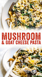 Mushroom Pasta With Goat Cheese A Couple Cooks Recipe Goat Cheese Pasta Vegetarian Recipes Healthy Easy Vegetarian Dinner