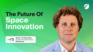 The Future of Space Innovation with Rocket Lab's Sir Peter Beck