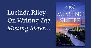 Jetzt ist die autorin lucinda riley gestorben. On Writing The Missing Sister By Lucinda Riley Dublog