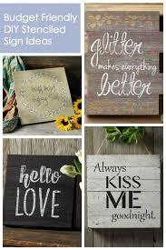 We all love signs to hang on our walls. How To Make Budget Friendly Dy Stenciled Signs Home Decor Signs How To Make Diy Diy And Crafts Sewing