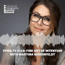 PPBN.TV #119: Fine Art of Intention with @martina_warenfeldt , Watch the  interview Here:  https://ppbnonline.com/podcast/ppbn-tv-119-fine-art-of-intention-with-martina-warenfeldt/,  Award-winning ...