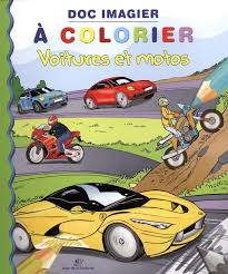 Délicieusement régressifs, facilitant concentration et détente, les coloriages pour adultes sont la nouvelle panacée antistress, selon les éditeurs français: Voitures Et Motos Par Tamara Fonteyn Jeunesse Coloriage Autocollants Leslibraires Ca