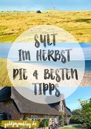 Reisen Die 4 Besten Tipps Fur Sylt Im Herbst In 2020 Frisur Ideen Tipps Herbst