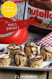 Maki Banane Nutella Recette Nutella Recette Recette Recette Facile