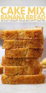 Cake Mix Banana Bread Is A An Easy Cake Mix Hack Dessert Treat That You Can Serve For Brunch Cake Mix Banana Bread Easy Banana Bread Recipe Banana Recipes Easy