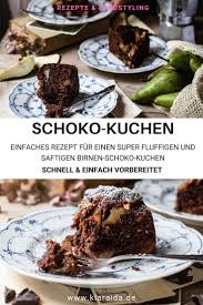 Fluffiger Schokokuchen Mit Birne Klara Ida Schokokuchen Kuchen Rezepte Einfach Dessert Ideen