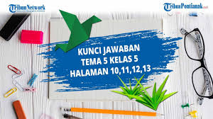 Kunci jawaban tema 5 kelas 5 halaman 5. Kunci Jawaban Tema 5 Kelas 5 Halaman 10 11 12 13 Youtube