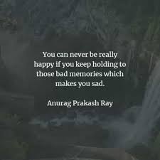 It makes you realize hard realities. Memories Quotes And Sayings To Learn A Life Lesson Memories Quotes Bad Memories Quotes Sarcastic Inspirational Quotes