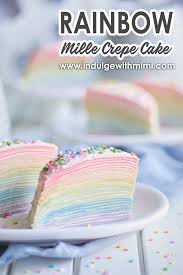 30 Layer Rainbow Mille Crepe Cake Indulge With Mimi Recipe Crepe Cake Mille Crepe Cake
