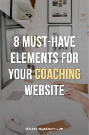 8 Things You Need On Your Coaching Website Must Haves For Success Life Coach Websites Coaching Business Coaching