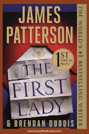 The First Lady Book By James Patterson Brendan Dubois James Patterson James Patterson Books First Lady
