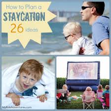 26 Staycation Ideas To Rejuvenate Your Family Staycation Kids Adventure Family World
