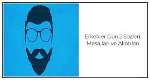 Erkekler Gunu Sozleri Mesajlari Ve Alintilari
