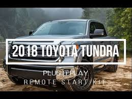 Just don't know specifically what unit ans. 2018 2019 Toyota Tundra Plug Play Remote Start No Wire Cutting On New Version Youtube