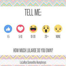 Lularoe Engagement Post Facebook Reactions How Much Lularoe Do You Have Facebook Engagement Posts Lularoe Engagement