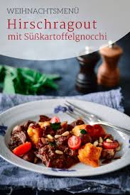 Wildragout In Primitivo Geschmort Mit Susskartoffelgnocchi Essensrezepte Rezepte Hirschragout