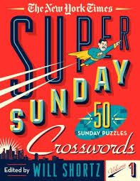 Monday to sunday the puzzles get more complex. The New York Times Super Sunday Crosswords Volume 1 50 Sunday Puzzles Brookline Booksmith