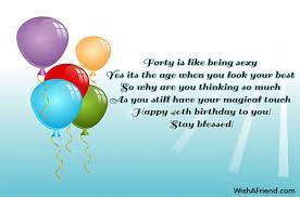 Maybe you would like to learn more about one of these? 40th Birthday Wishes