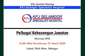 2, jalan nelayan 19/b, seksyen 19, 40300 shah alam, selangor, malaisia. Jawatan Kosong Terkini Kpj Selangor Specialist Hospital Shah Alam Selangor Jawatan Kosong Terkini