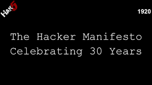 Monotonous work keeps the hacker from hacking.9 x research source. The Hacker Manifesto Turns 30 Hak5 1920 Youtube