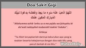 Selain itu, badan menjadi tidak fit dan mengganggu aktivitas. Doa Sakit Gigi Doa Yang Ajarkan Rosulullah Bacaan Arab Latin Artinya