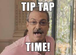 Tip Tap Time Meme On Imgur