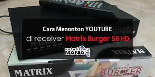 Tapi tenang receiver matrix garuda udah terbukti support acakan biss, cara setting sangatlah mudah, asalkan memahami setiap fungsi tombol sekian artikel tentang cara memasukkan biss key matrix garuda orange mpeg4. Cara Menonton Youtube Di Receiver Matrix Burger S8 Hd Satelit Mania Blog Satelit Parabola Indonesia