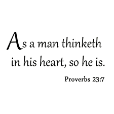 As a man thinketh in his heart, so is he. As A Man Thinketh In His Heart So He Is Proverbs 23 7 Wall Decal Bible Wall Quotes Bible Quotes Proverbs