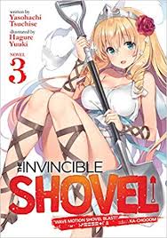 The best superhero series in the universe. Invincible Shovel Light Novel Vol 3 The The Invincible Shovel Light Novel Amazon Co Uk Tsuchise Yasohachi 9781645058267 Books