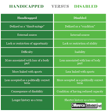 The Difference Between Handicapped And Disabled Difference Between Difference Between