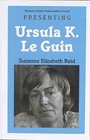 Presenting Ursula Le Guin used book by Suzanne E. Reed: 9780805746099