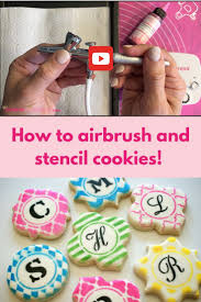 Learn How To Airbrush Cookies And Use Stencils An In Depth Introduction For Beginners Cookie Decorating Decorated Cookies Tutorial How To Make Cookies